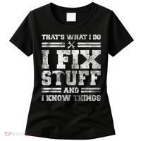 That's What I Do I Fix Stuff And I Know Things Funny Saying Women's T-Shirt thumb 0