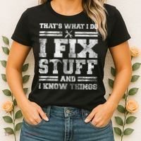 That's What I Do I Fix Stuff And I Know Things Funny Saying Women's T-Shirt thumb 2