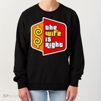 The Wife Is Right Women's Sweatshirt thumb 0
