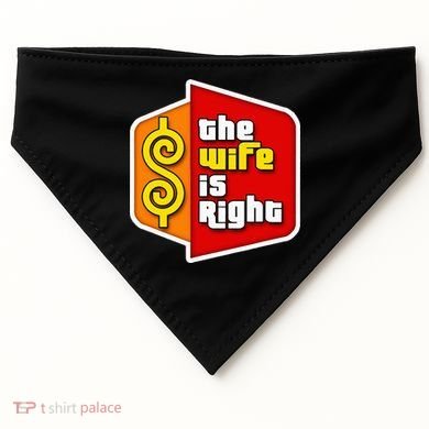 The Wife Is Right USA-Made Doggie Bandana
