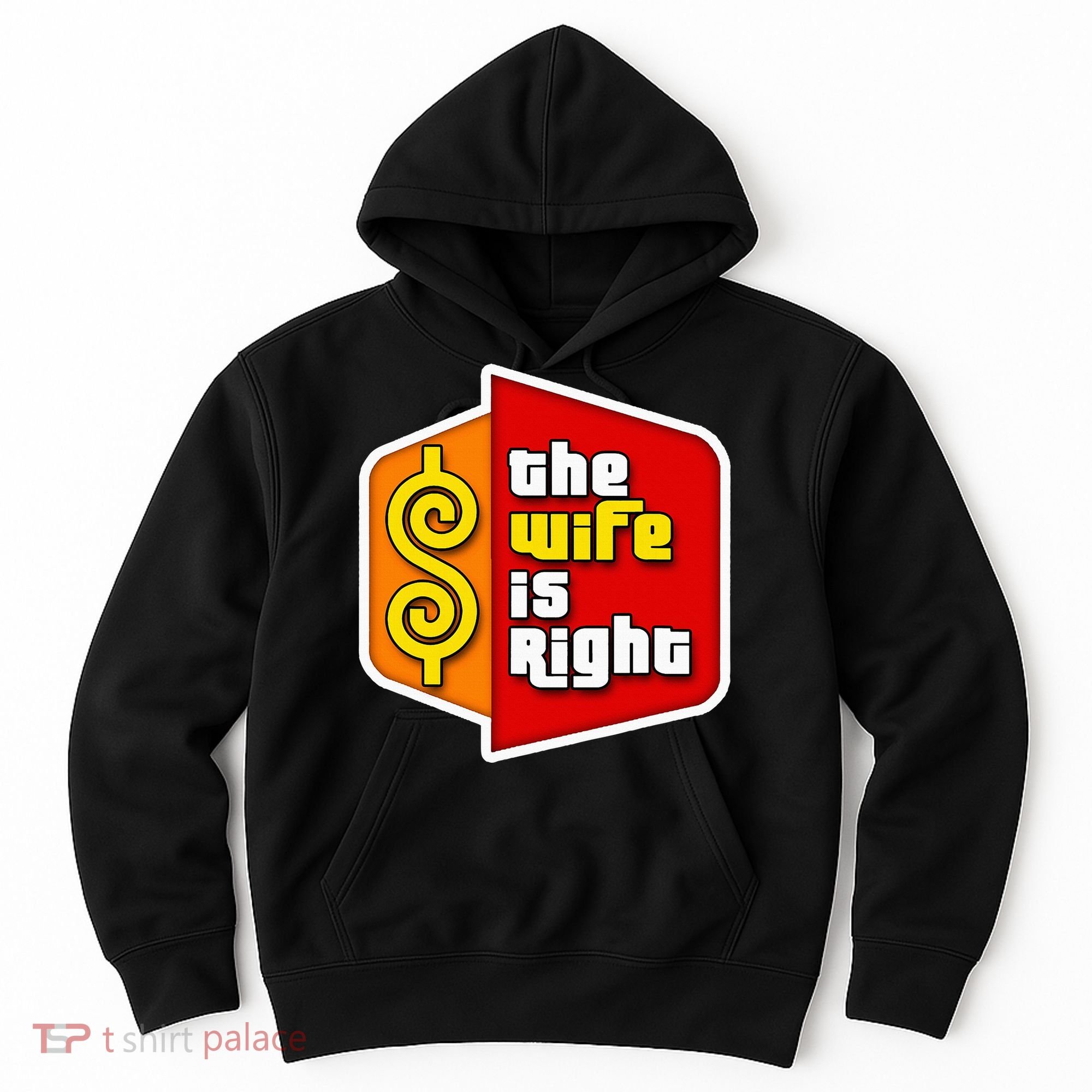 The Wife Is Right Hoodie