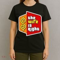 The Wife Is Right T-Shirt thumb 4