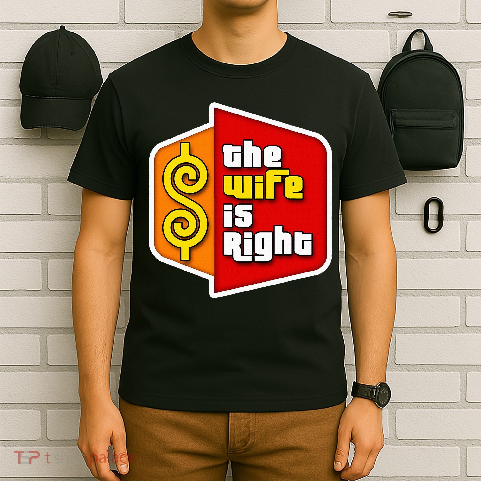 The Wife Is Right T-Shirt