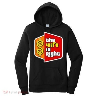 The Wife Is Right Women's Hoodie