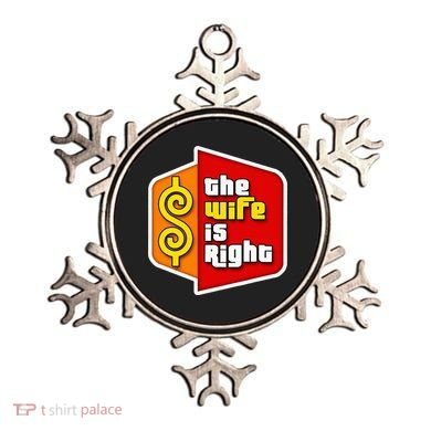 The Wife Is Right Ornament