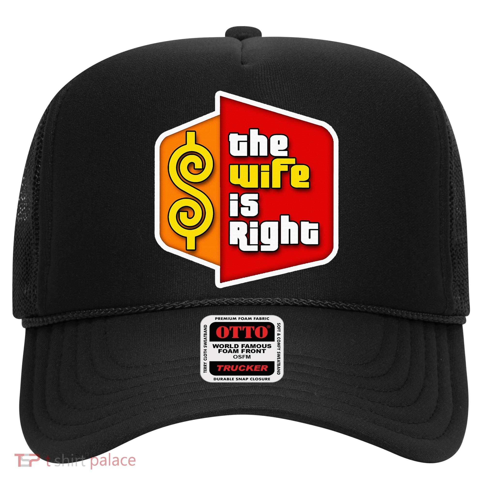 The Wife Is Right Hat
