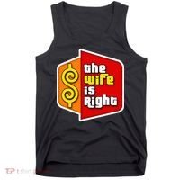 The Wife Is Right Tank Top thumb 0