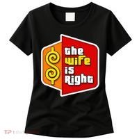 The Wife Is Right Women's T-Shirt thumb 0