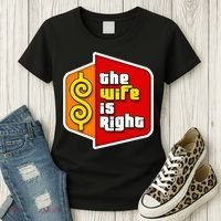 The Wife Is Right Women's T-Shirt thumb 3