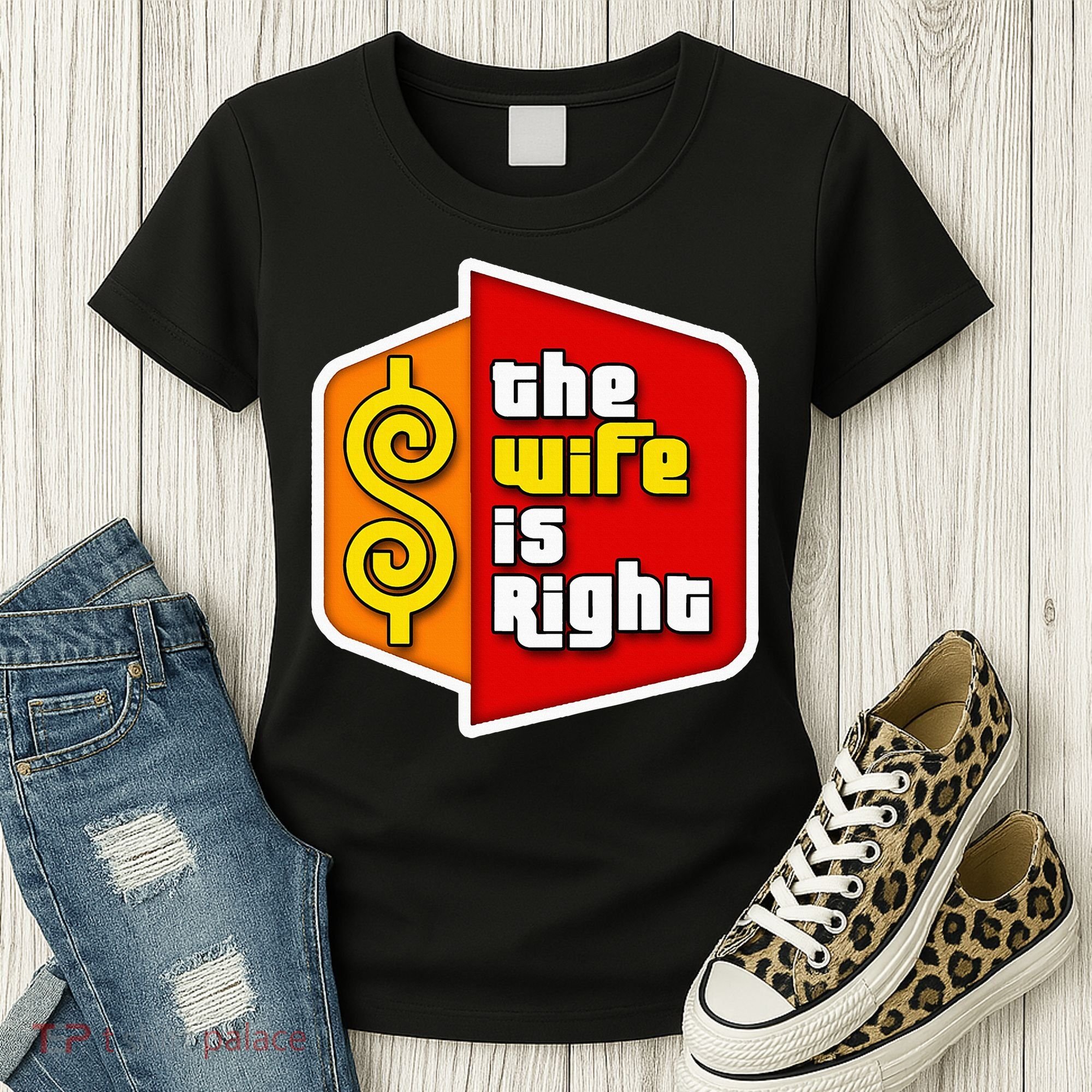 The Wife Is Right Women's T-Shirt