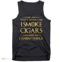 That's What I Do I Smoke Cigars And I Know Things Tank Top thumb 0