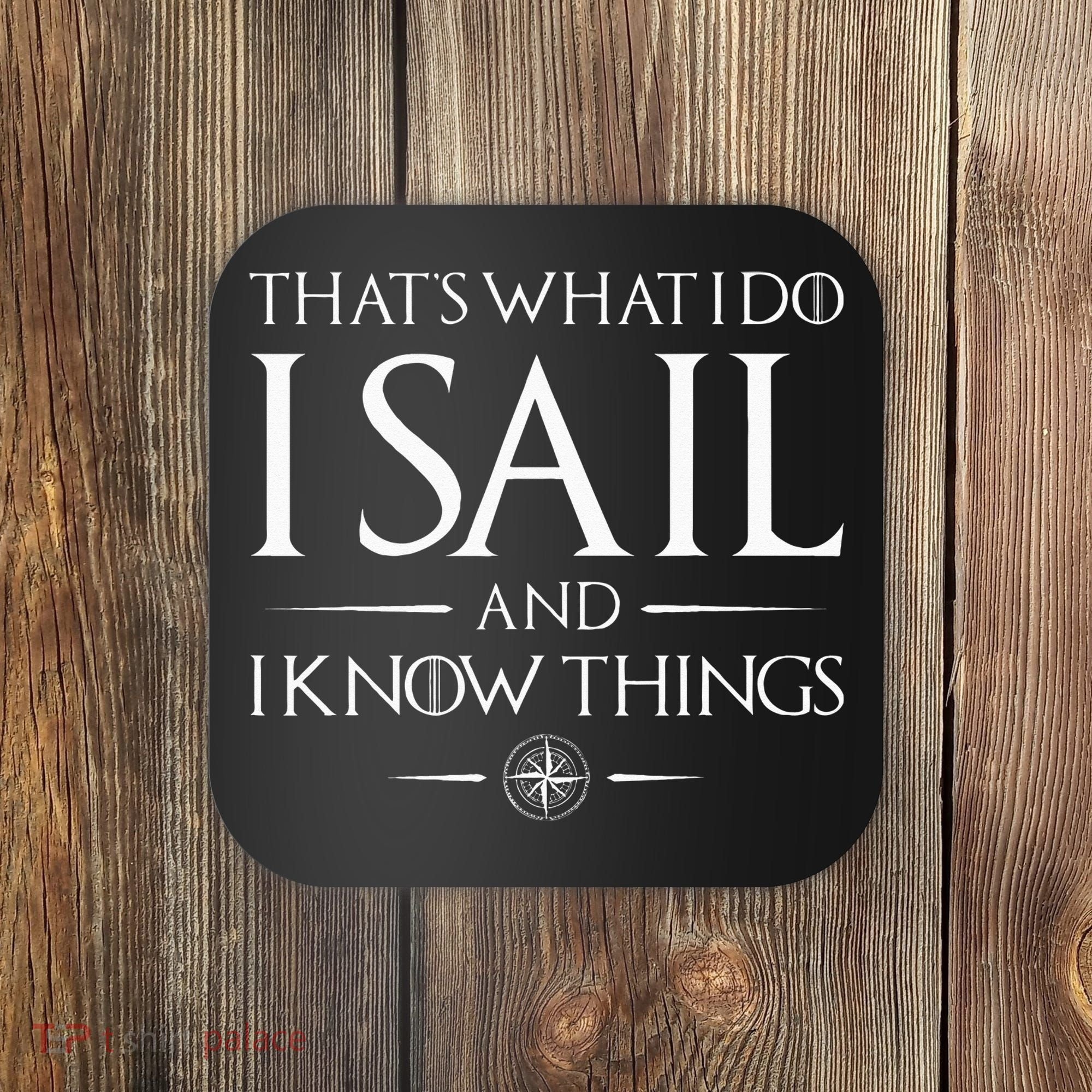 That's What I Do I Sail Sailboat Boating Captain Sailing Coaster