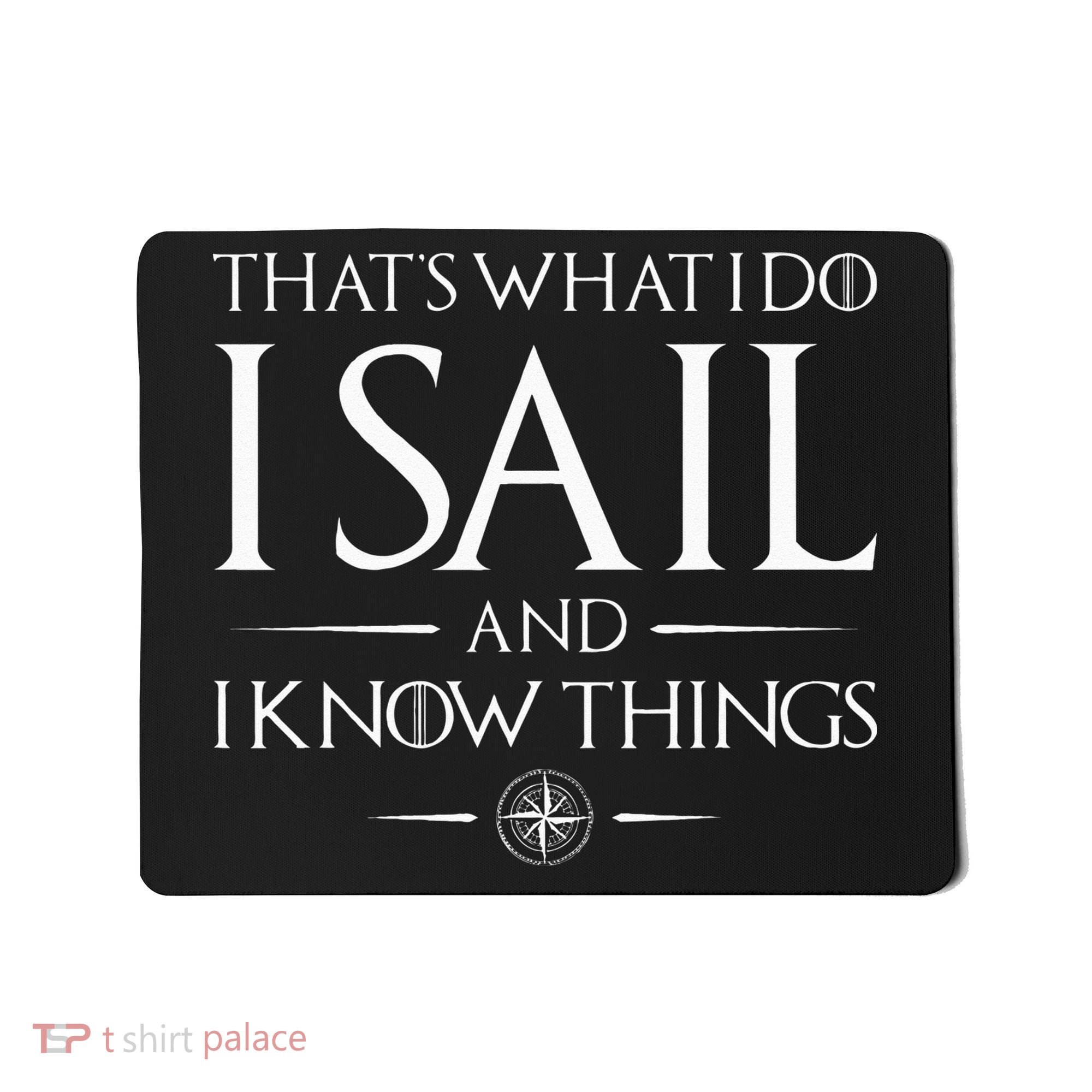 That's What I Do I Sail Sailboat Boating Captain Sailing Mousepad