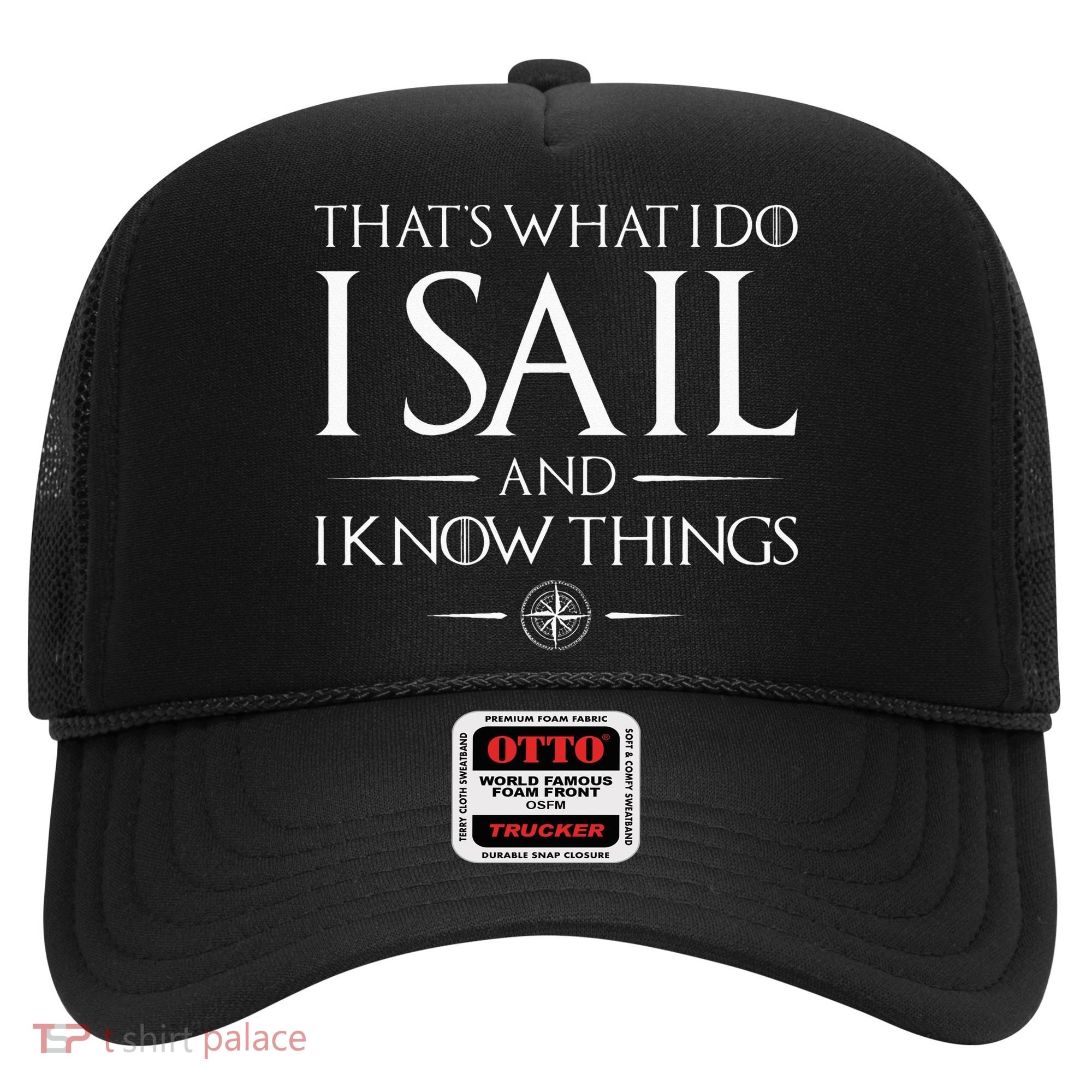 That's What I Do I Sail Sailboat Boating Captain Sailing Hat