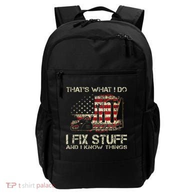 That's What I Do I Fix Stuff And I Know Things American Flag Backpack