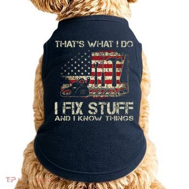 That's What I Do I Fix Stuff And I Know Things American Flag Doggie Tank