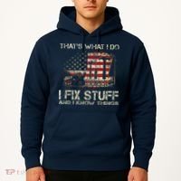 That's What I Do I Fix Stuff And I Know Things American Flag Hoodie thumb 2
