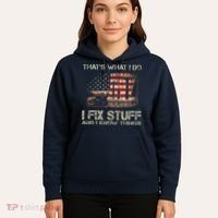 That's What I Do I Fix Stuff And I Know Things American Flag Hoodie thumb 5