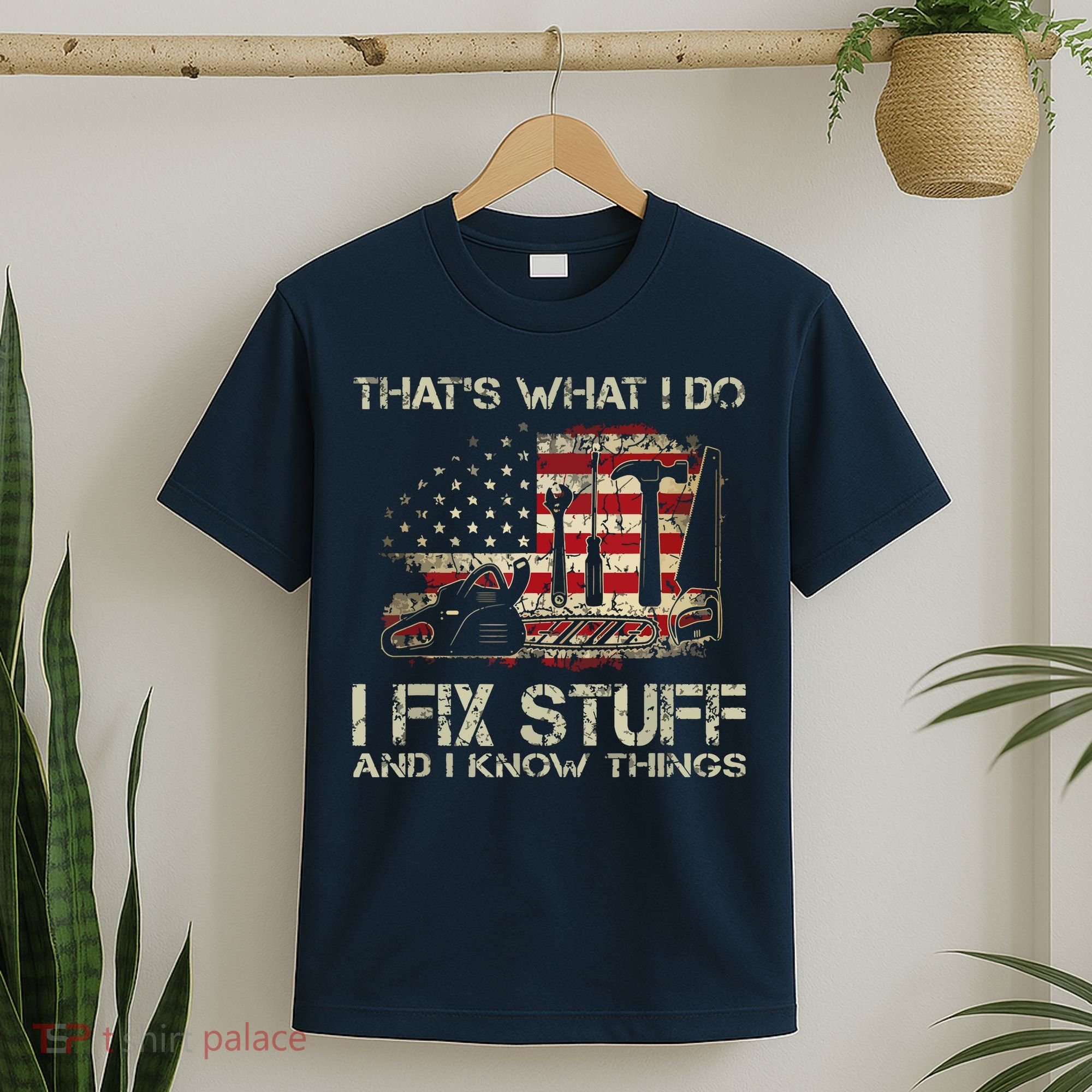 That's What I Do I Fix Stuff And I Know Things American Flag T-Shirt