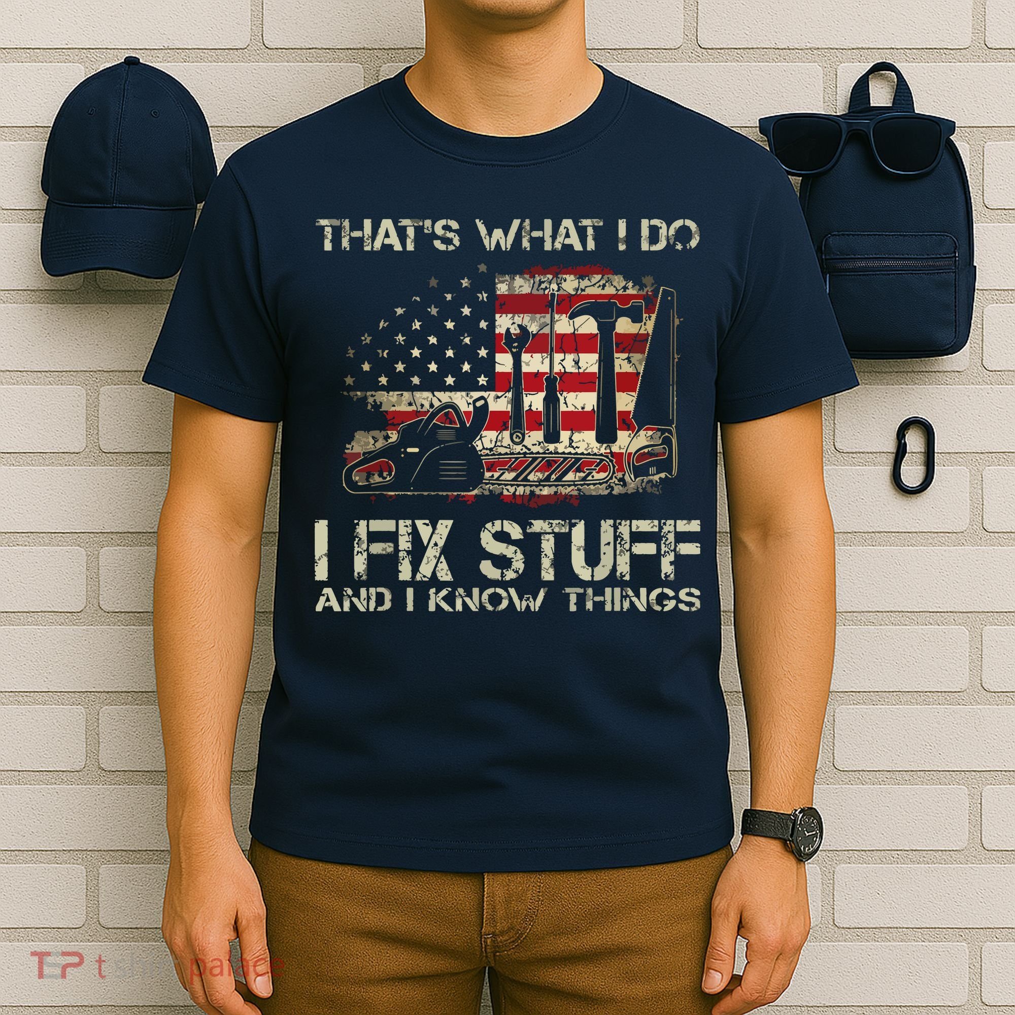 That's What I Do I Fix Stuff And I Know Things American Flag T-Shirt