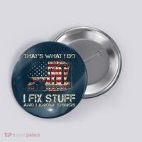 That's What I Do I Fix Stuff And I Know Things American Flag Button thumb 0