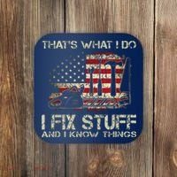 That's What I Do I Fix Stuff And I Know Things American Flag Coaster thumb 0