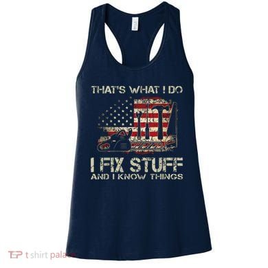 That's What I Do I Fix Stuff And I Know Things American Flag Women's Tank Top