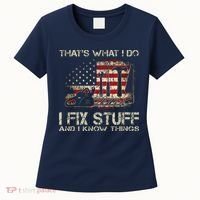 That's What I Do I Fix Stuff And I Know Things American Flag Women's T-Shirt thumb 0