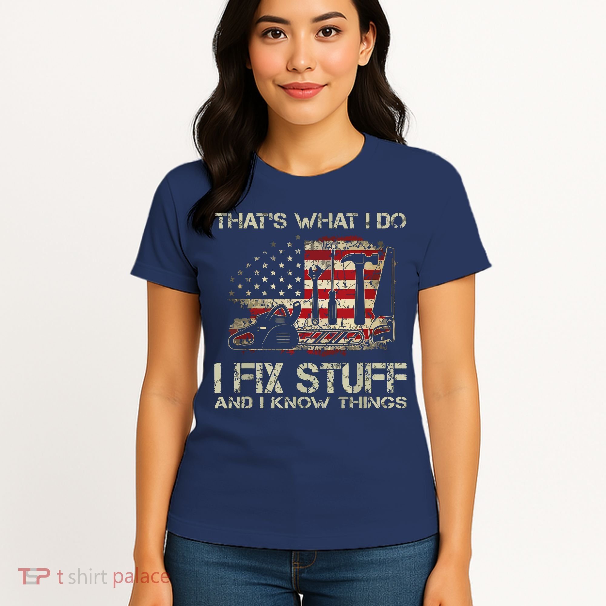 That's What I Do I Fix Stuff And I Know Things American Flag Women's T-Shirt