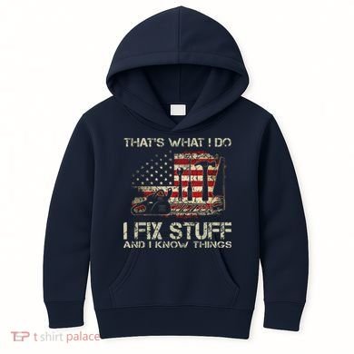 That's What I Do I Fix Stuff And I Know Things American Flag Kids Hoodie