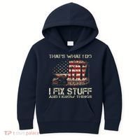 That's What I Do I Fix Stuff And I Know Things American Flag Kids Hoodie thumb 0