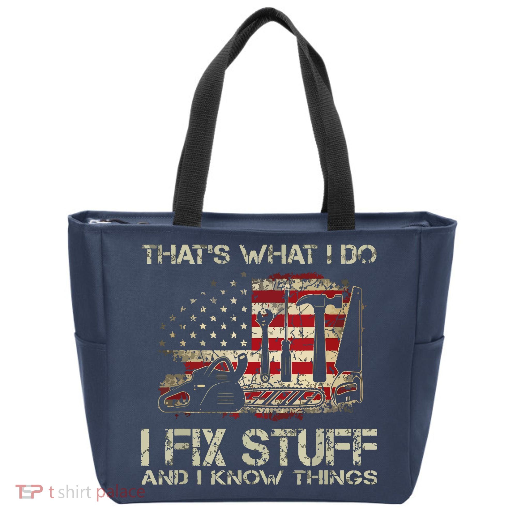 That's What I Do I Fix Stuff And I Know Things American Flag Tote Bag