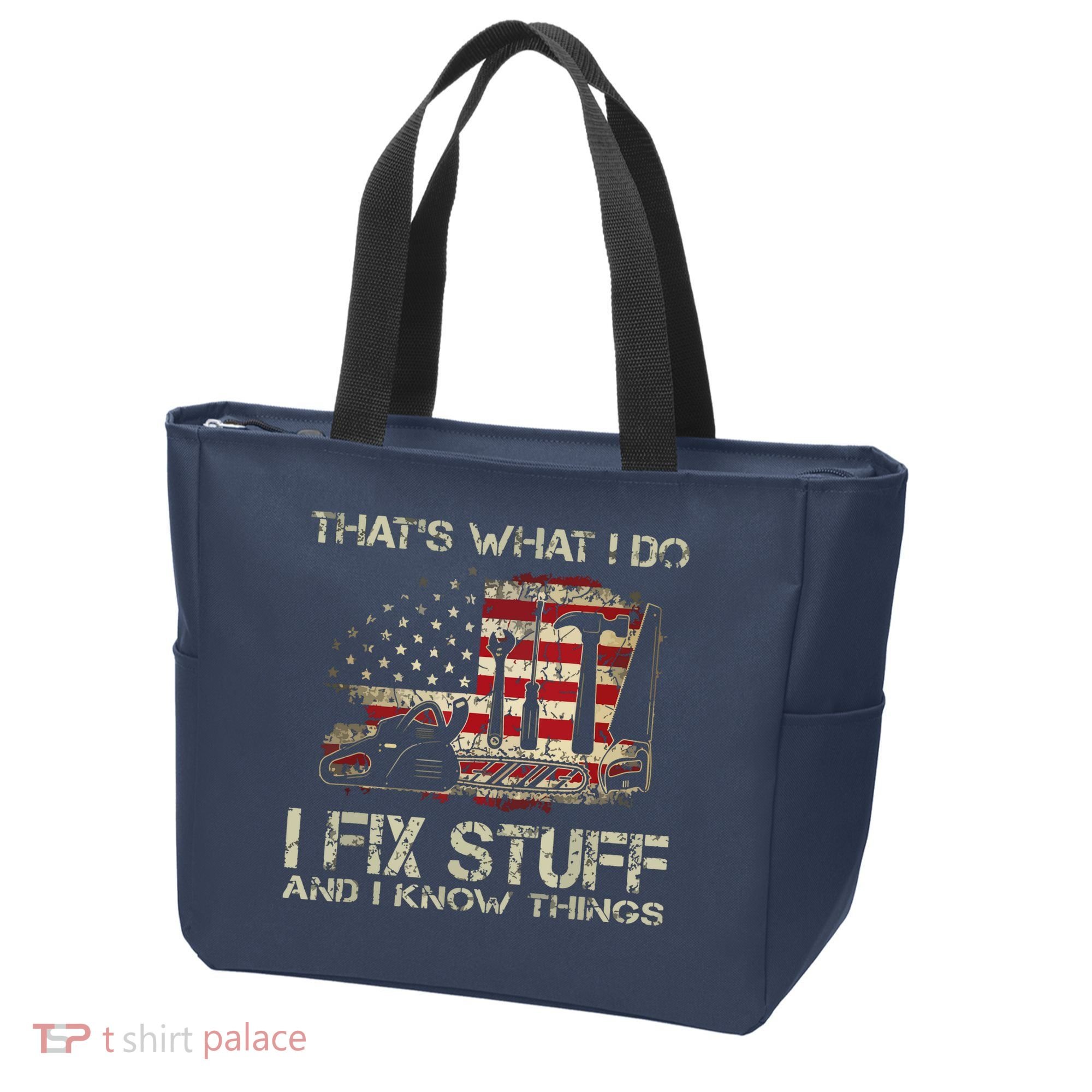 That's What I Do I Fix Stuff And I Know Things American Flag Tote Bag
