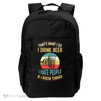That's What I Do I Beer I Hate People And I Know Thing Gift Backpack