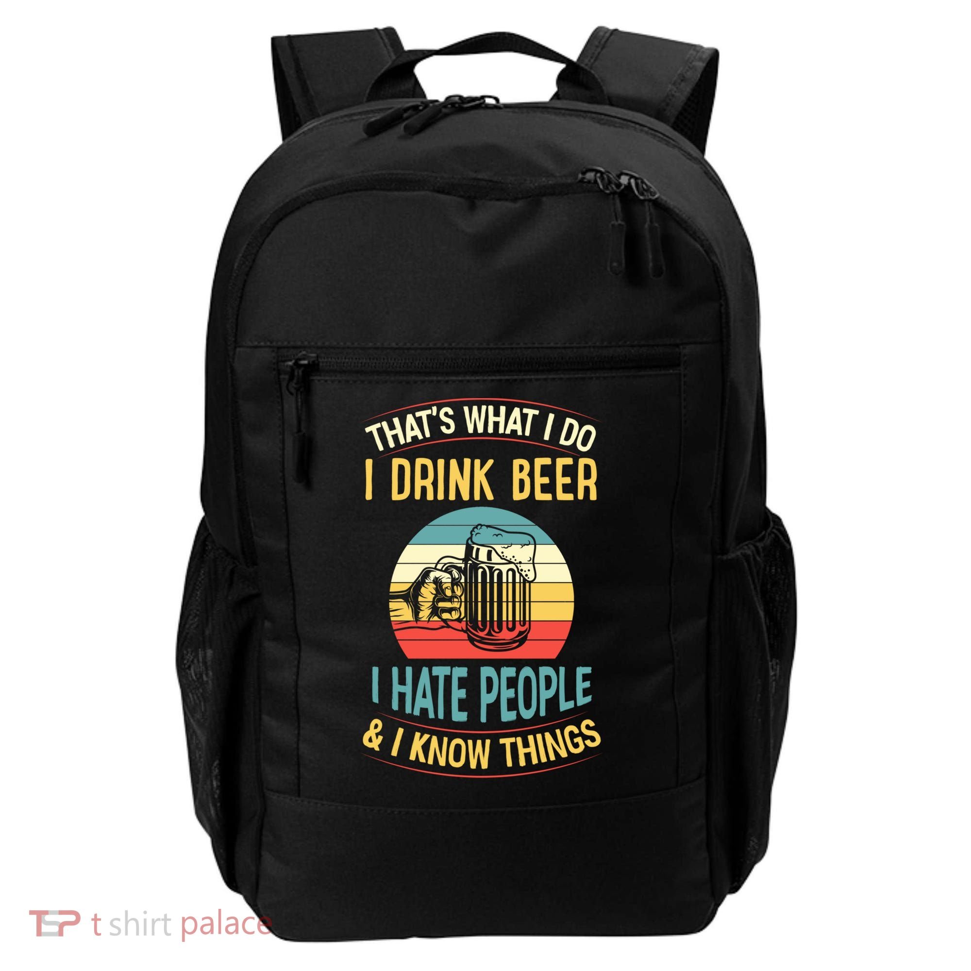 That's What I Do I Beer I Hate People And I Know Thing Gift Backpack