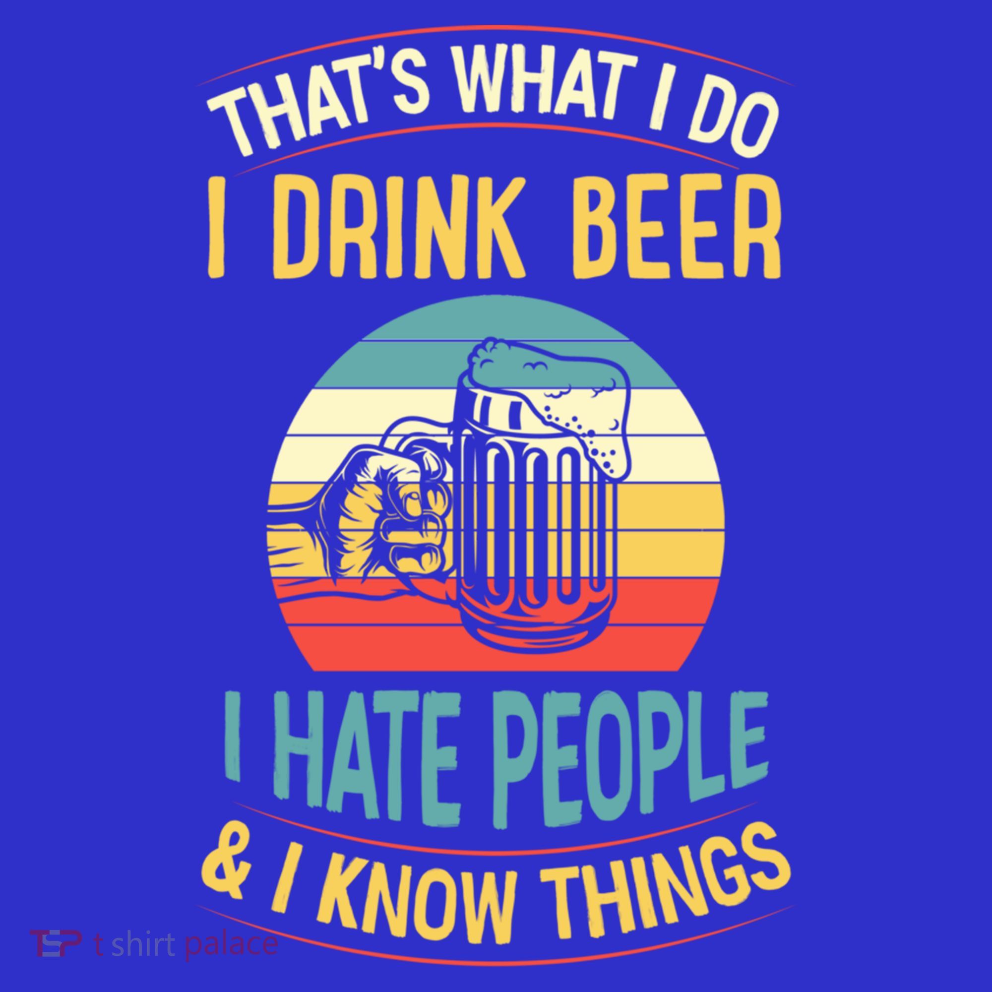 That's What I Do I Beer I Hate People And I Know Thing Gift Hoodie