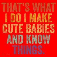 That's What I Do I Make Cute Babies And Know Things Saying Santa Hat thumb 1