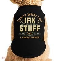 That's What I Do I Fix Stuff And I Know Things Funny Sayin Doggie Tank thumb 0