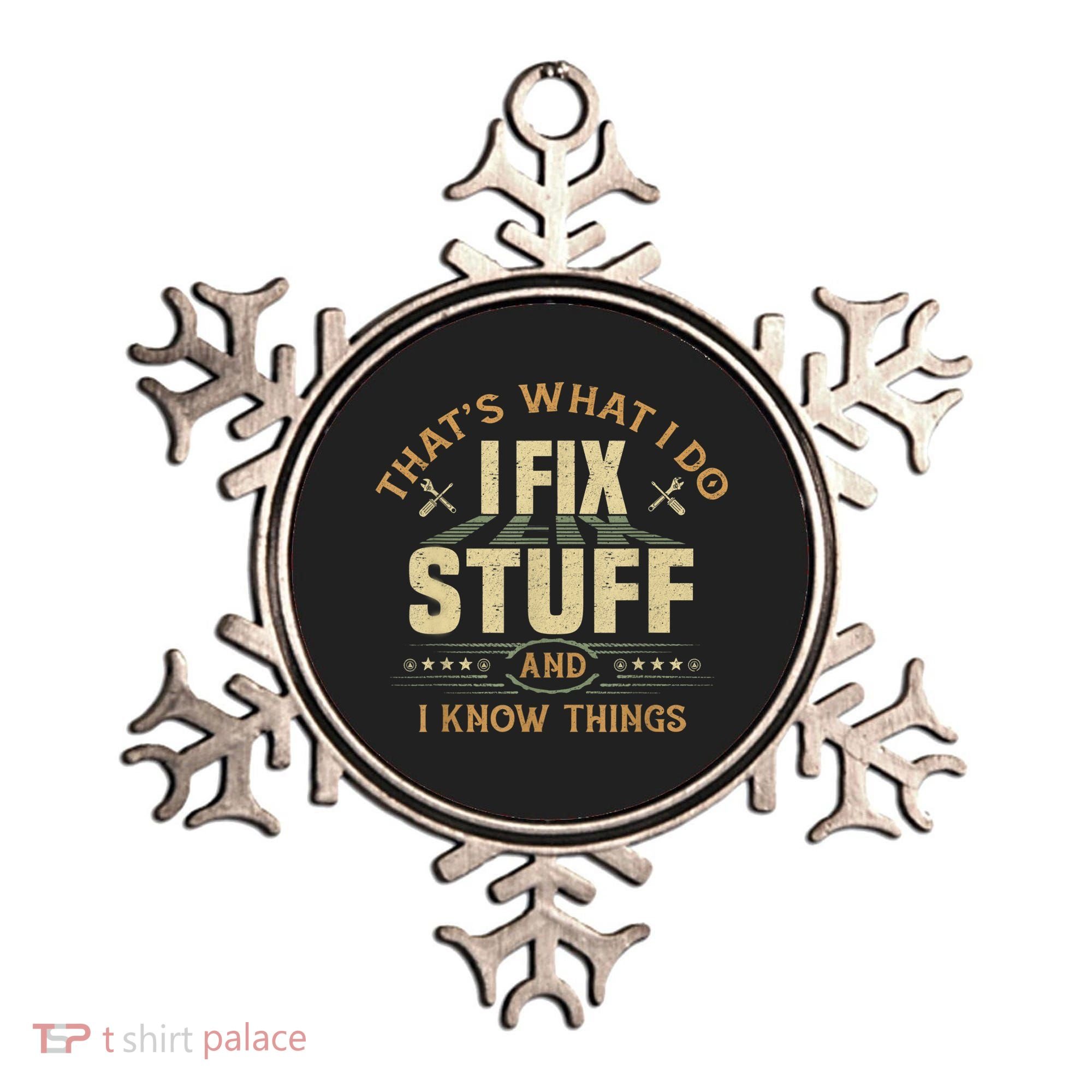 That's What I Do I Fix Stuff And I Know Things Funny Sayin Ornament