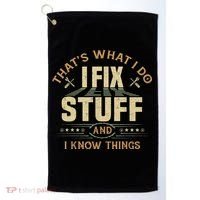 That's What I Do I Fix Stuff And I Know Things Funny Sayin Golf Towel thumb 0