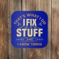 That's What I Do I Fix Stuff And I Know Things Funny Sayin Coaster thumb 0