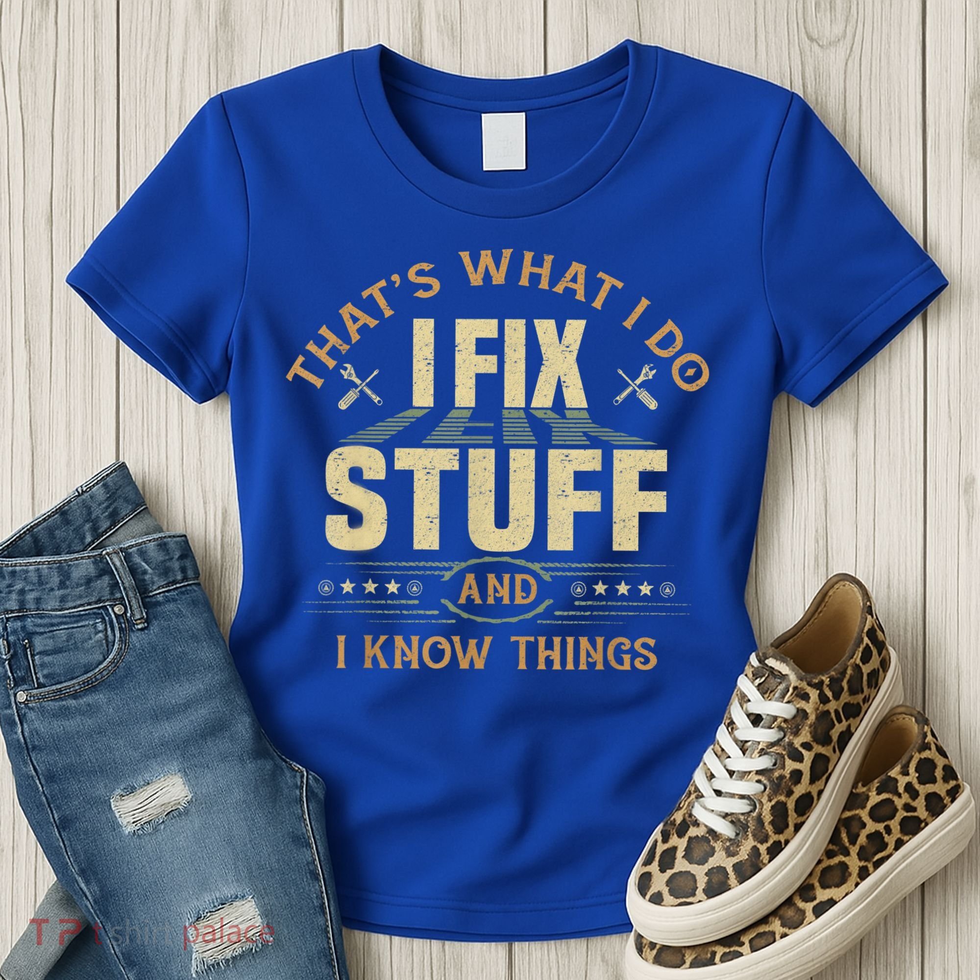 That's What I Do I Fix Stuff And I Know Things Funny Sayin Women's T-Shirt