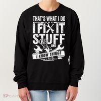 That's What I Do I Fix Stuff And I Know Things Women's Sweatshirt thumb 0