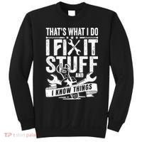 That's What I Do I Fix Stuff And I Know Things Sweatshirt thumb 0