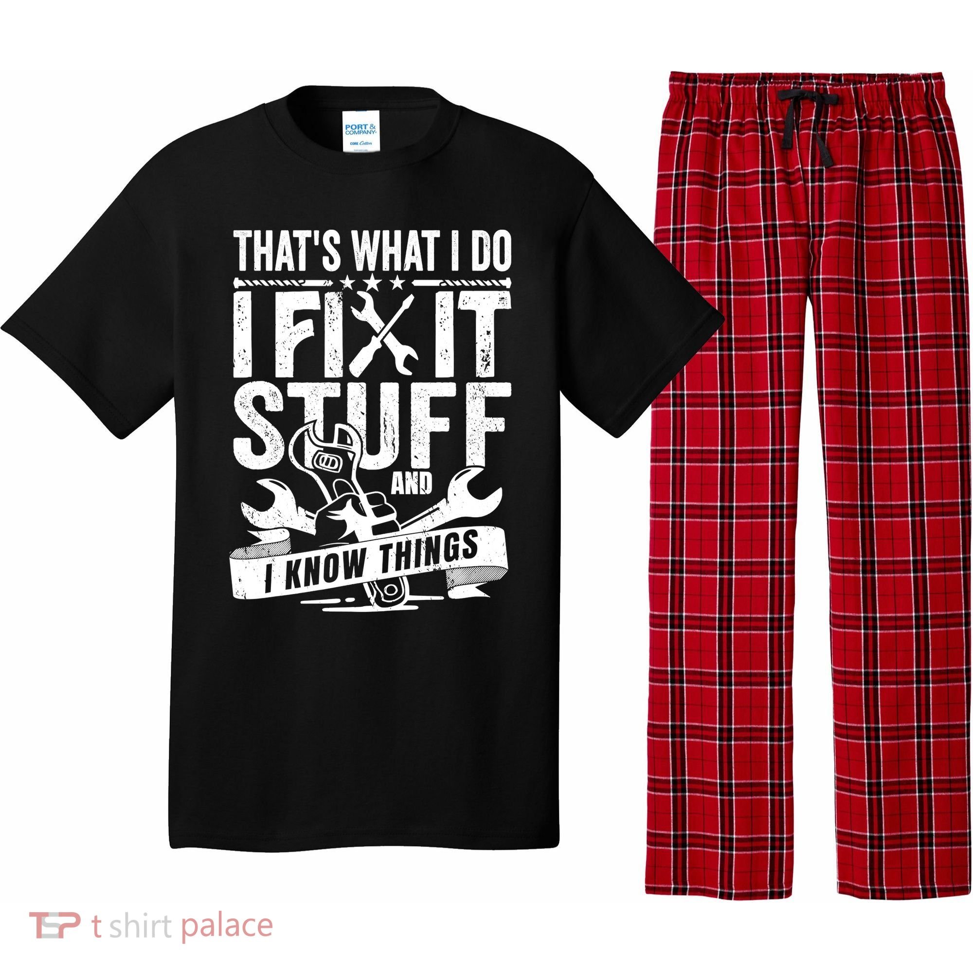 That's What I Do I Fix Stuff And I Know Things Pajama Set