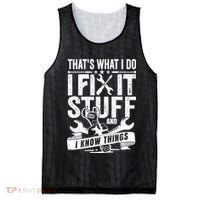 That's What I Do I Fix Stuff And I Know Things Mesh Reversible Basketball Jersey Tank thumb 0