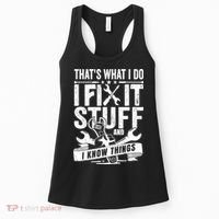 That's What I Do I Fix Stuff And I Know Things Women's Tank Top thumb 0