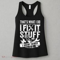 That's What I Do I Fix Stuff And I Know Things Women's Tank Top thumb 3