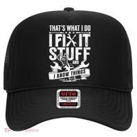 That's What I Do I Fix Stuff And I Know Things Hat thumb 0