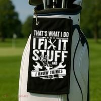 That's What I Do I Fix Stuff And I Know Things Golf Towel thumb 2
